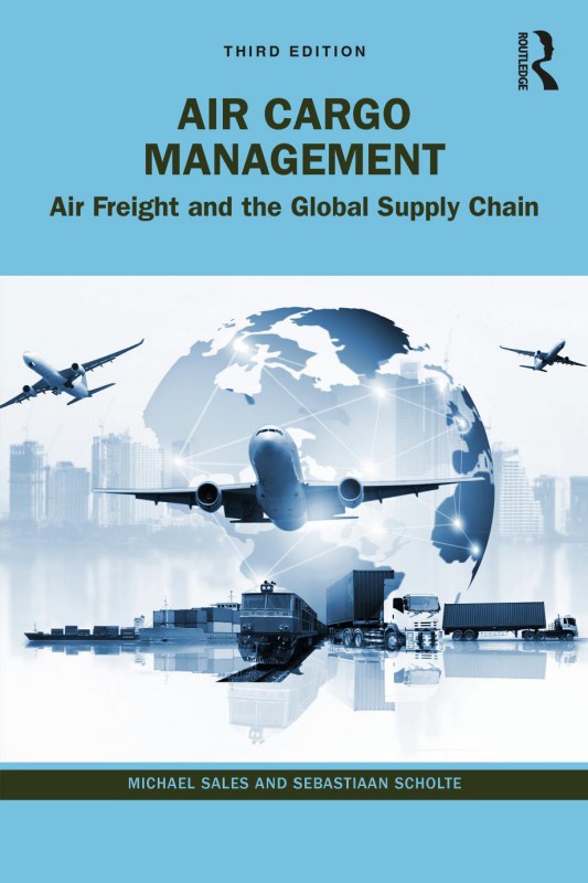 Cover of Air Cargo Management; Air Freight and the Global Supply Chain,3rd ed
