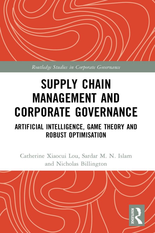 Cover of Supply Chain Management and Corporate Governance; Artificial Intelligence, Game Theory and Robust Optimisation