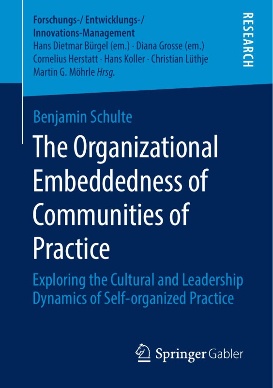 Cover of The Organizational  Embeddedness of  Communities of  Practice  Exploring the Cultural and Leadership  Dynamics of Self-organized Practice