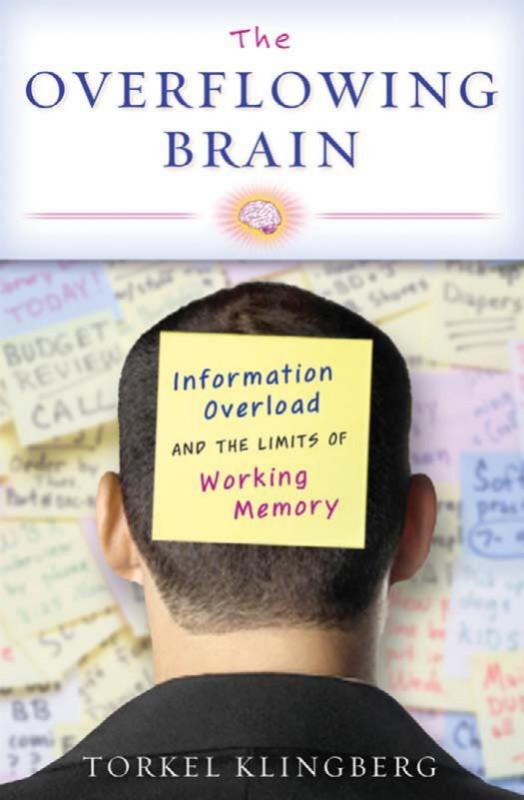 Cover of The Overflowing Brain Information Overload & the Limits of Working Memory