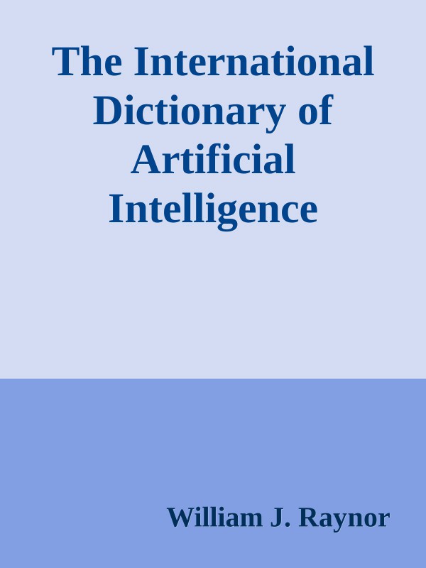 Cover of The International Dictionary of Artificial Intelligence