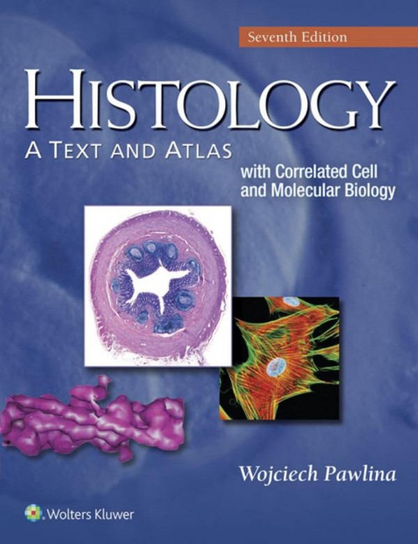 Cover of Histology A Text & Atlas (With Correlated Cell & Molecular Biology,7th ed