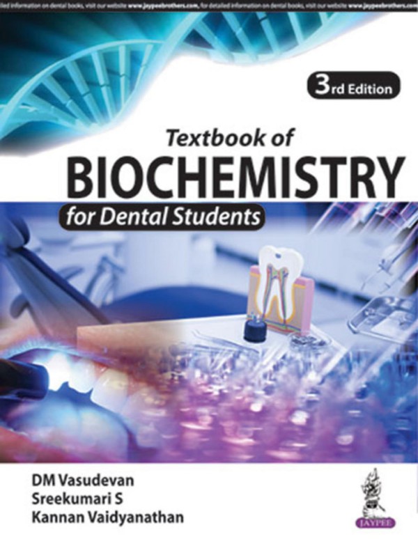 Cover of Textbook of Biochemistry for Dental Students - D. M. Vasudevan, Sreekumari S., Kannan Vaidyanathan - 3rd Edition (2017) 289 pp., ISBN: 978-9352701148