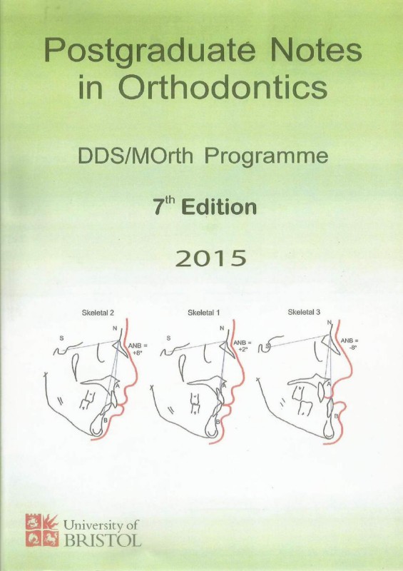 Cover of Postgraduate notes in orthodontics MSc MOrth programme 7th edition-The Division of Child Dental Health, Bristol Dental School 7th ed.