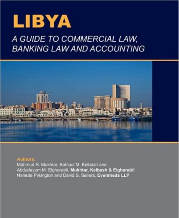 Cover of Libya: A Guide to Commercial Law, Banking Law and Accounting