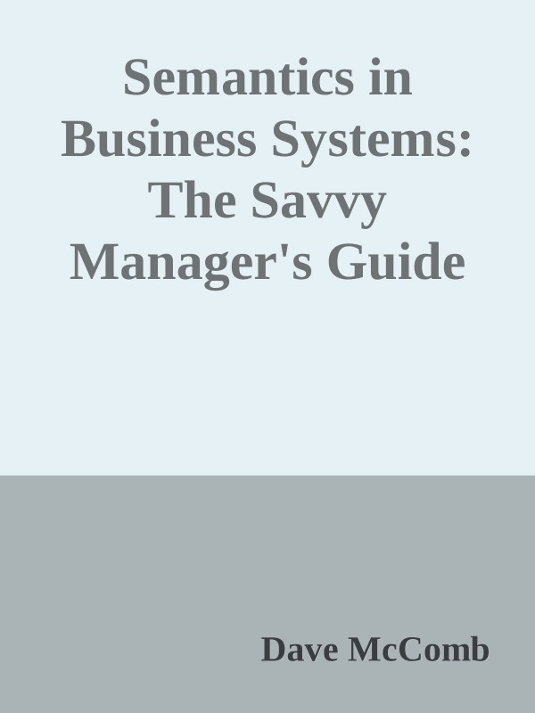 Cover of Semantics in Business Systems: The Savvy Manager's Guide